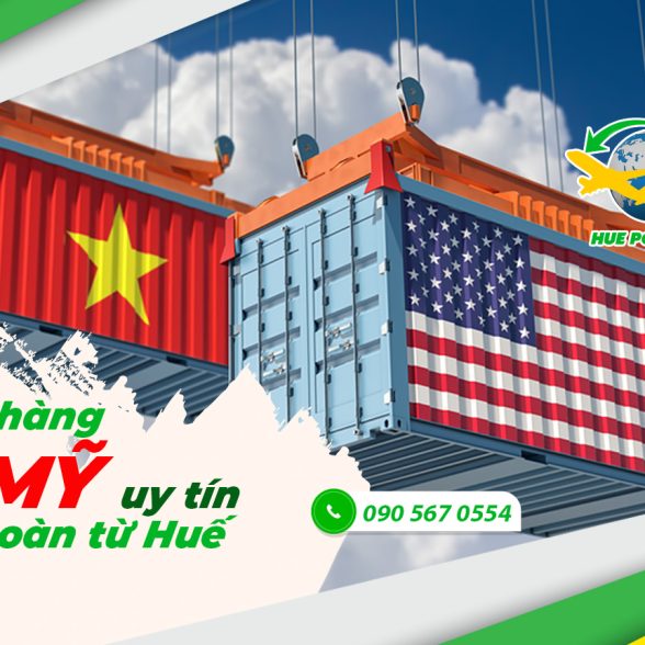 Gửi hàng đi Mỹ uy tín, an toàn từ Huế